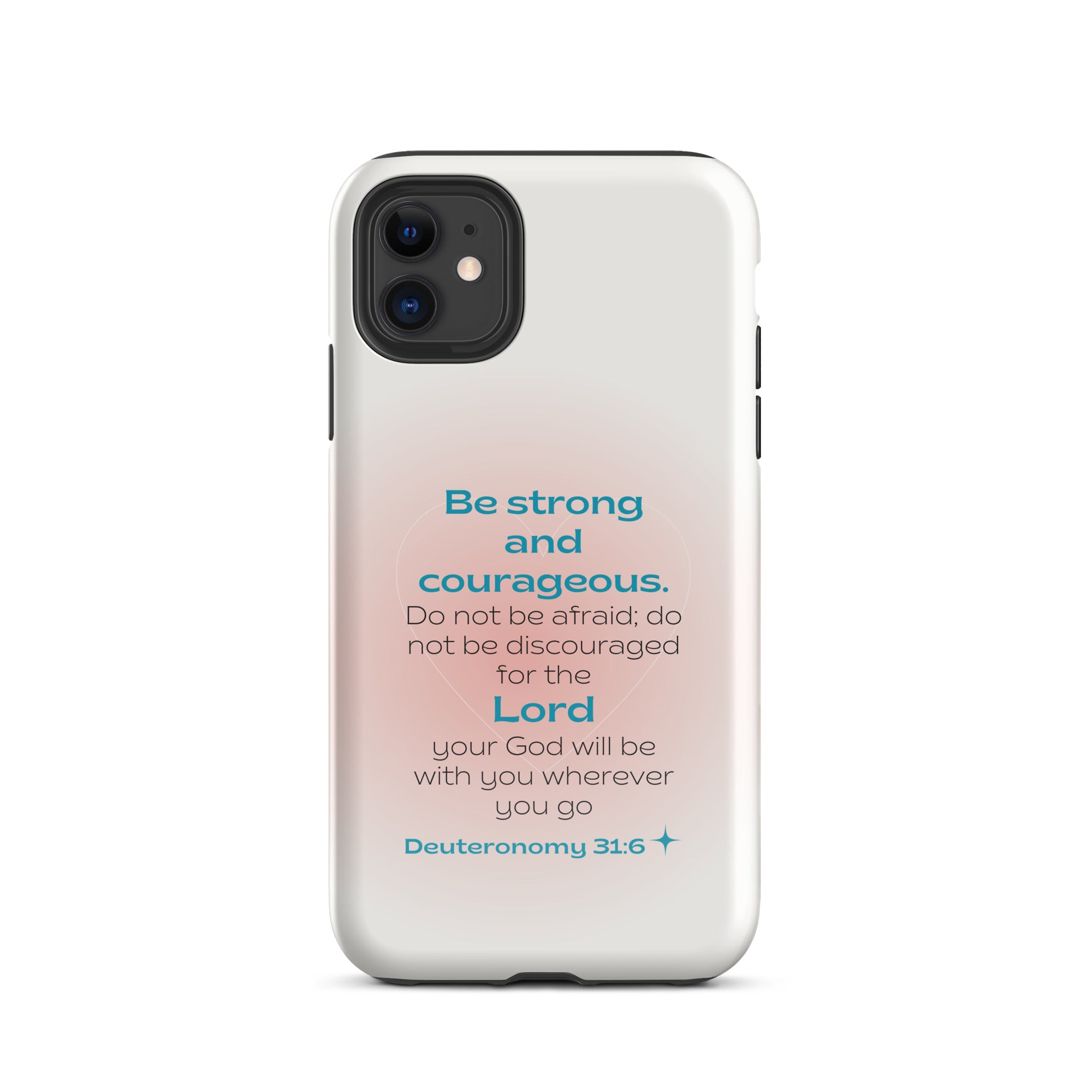 iPhone Case - Deuteronomy 31:6