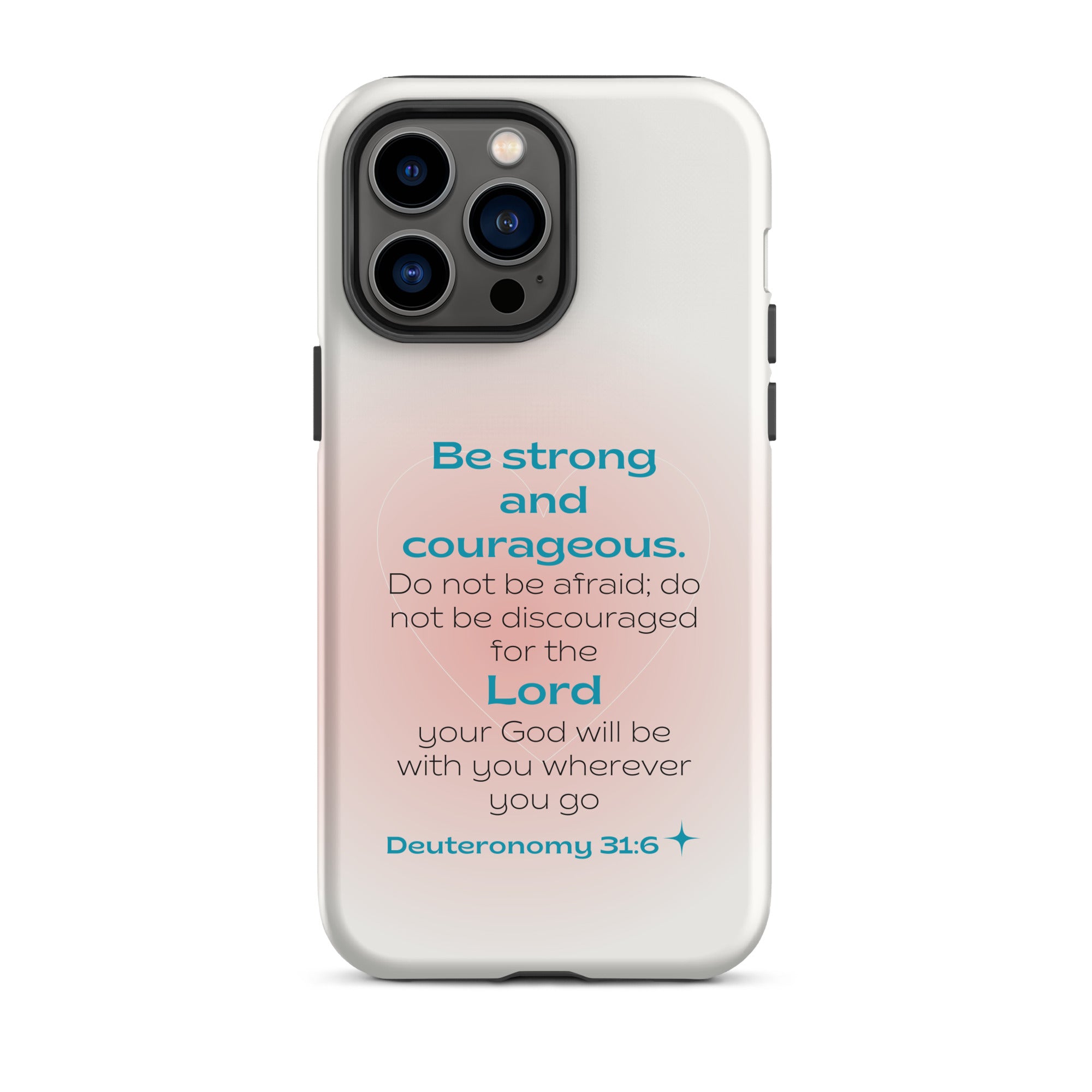 iPhone Case - Deuteronomy 31:6