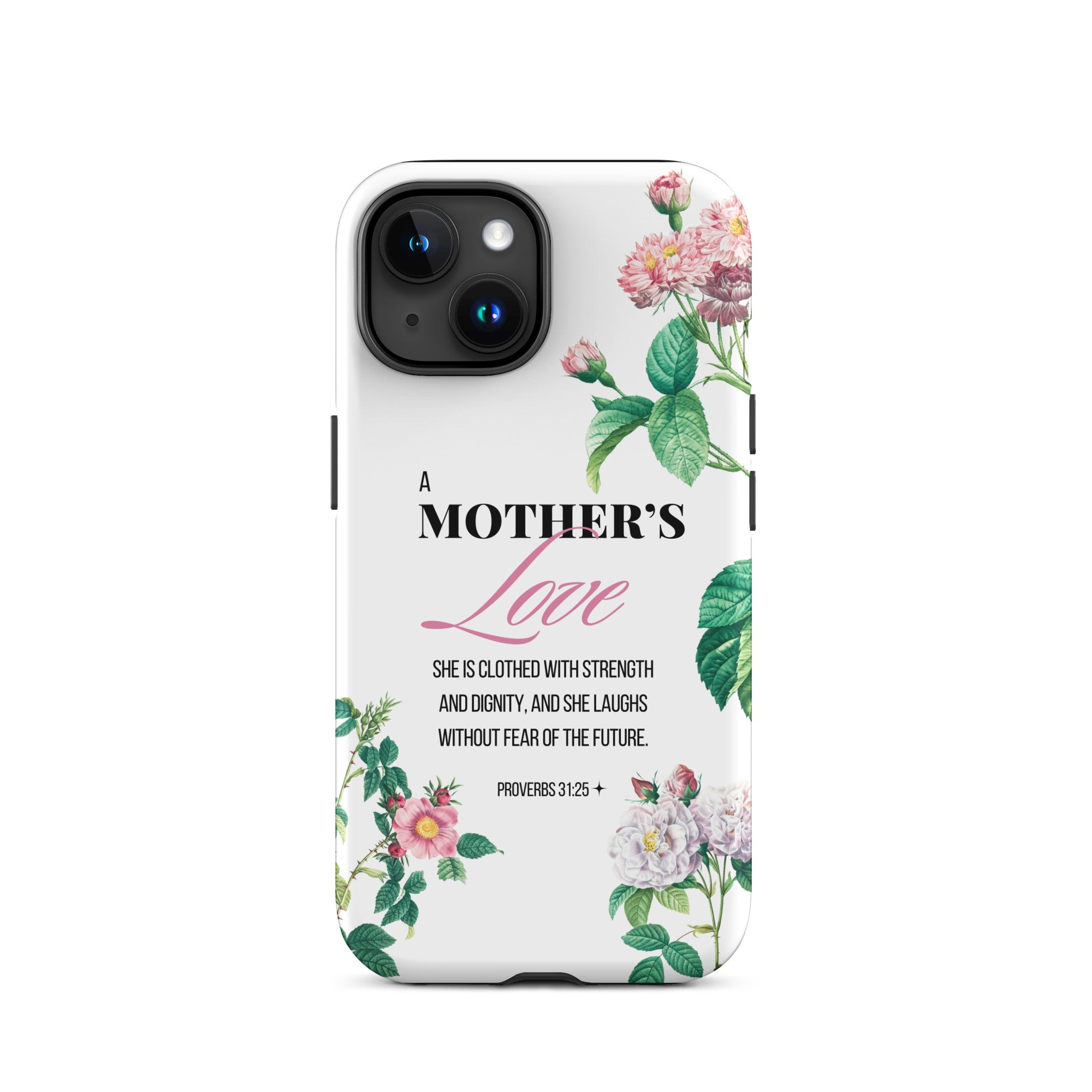 iPhone Case - Mother - Proverbs 31:25