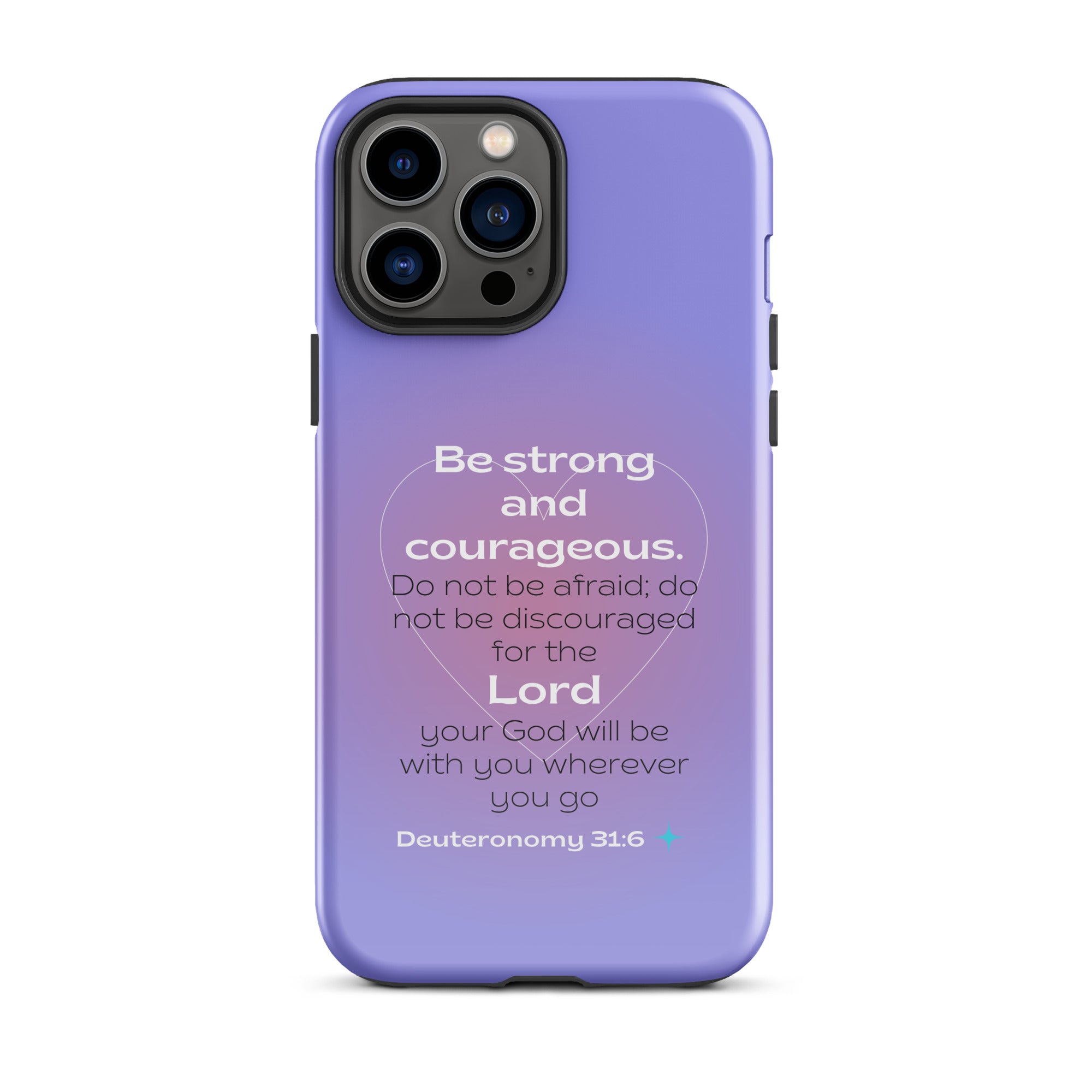 iPhone Case - Deuteronomy 31:6