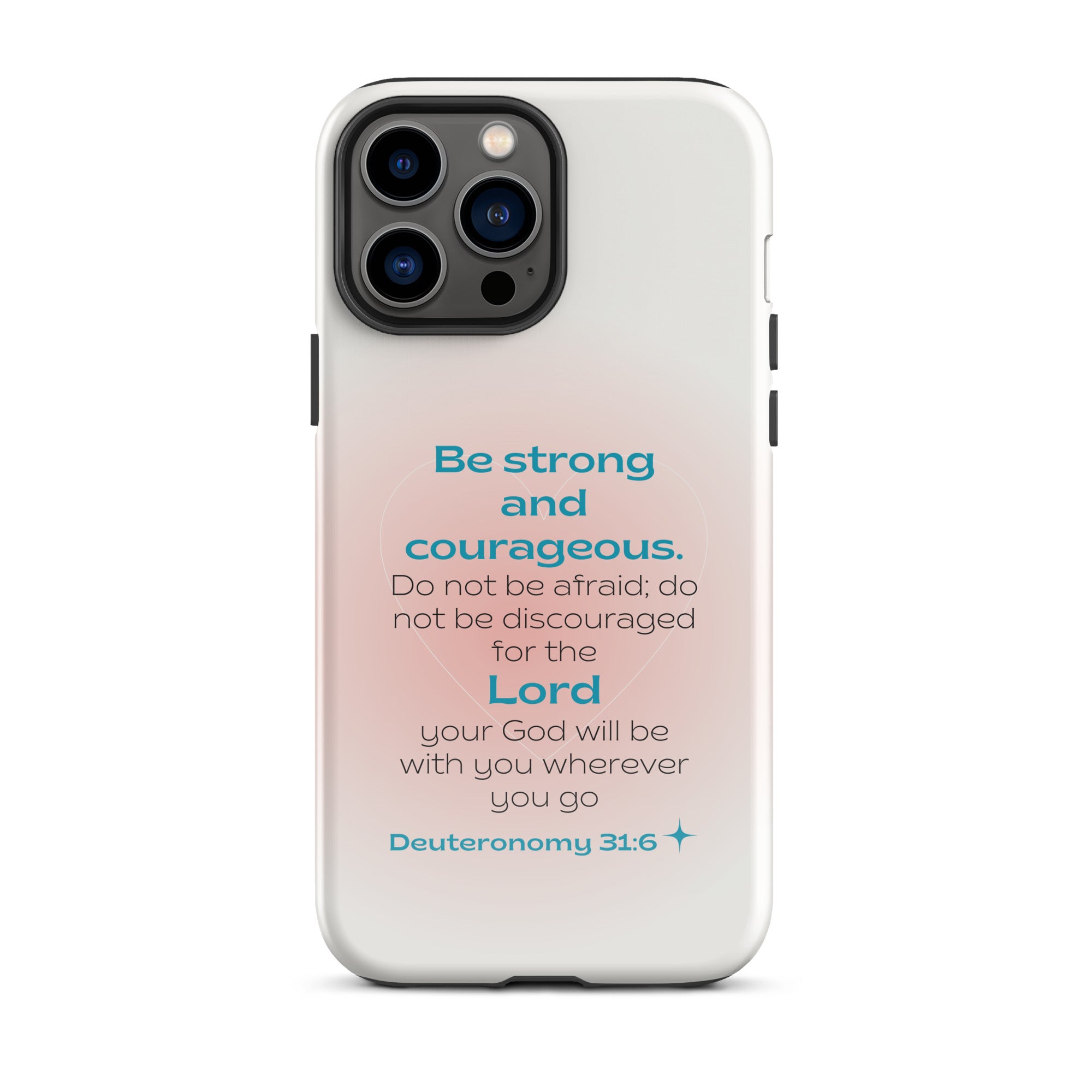 iPhone Case - Deuteronomy 31:6