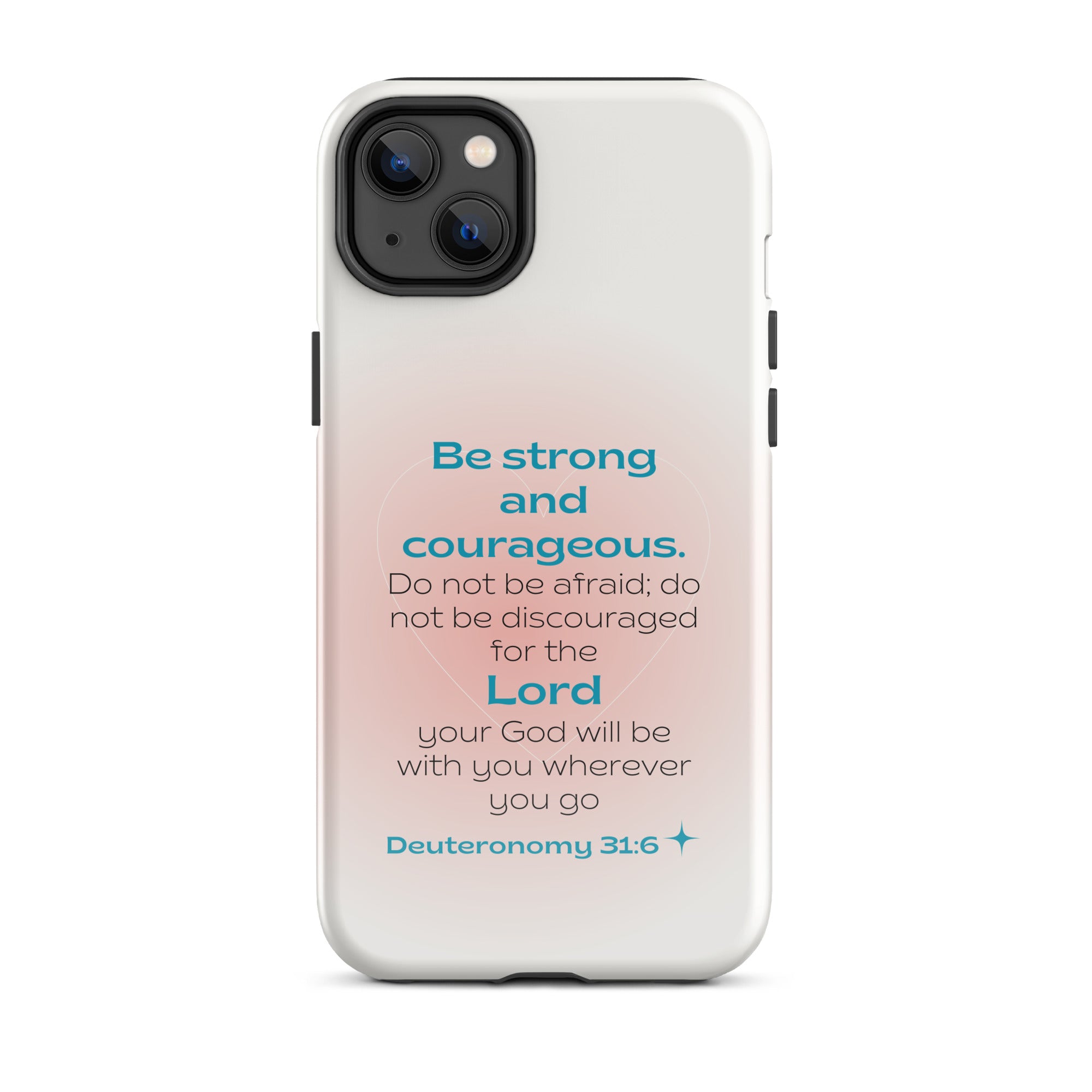 iPhone Case - Deuteronomy 31:6