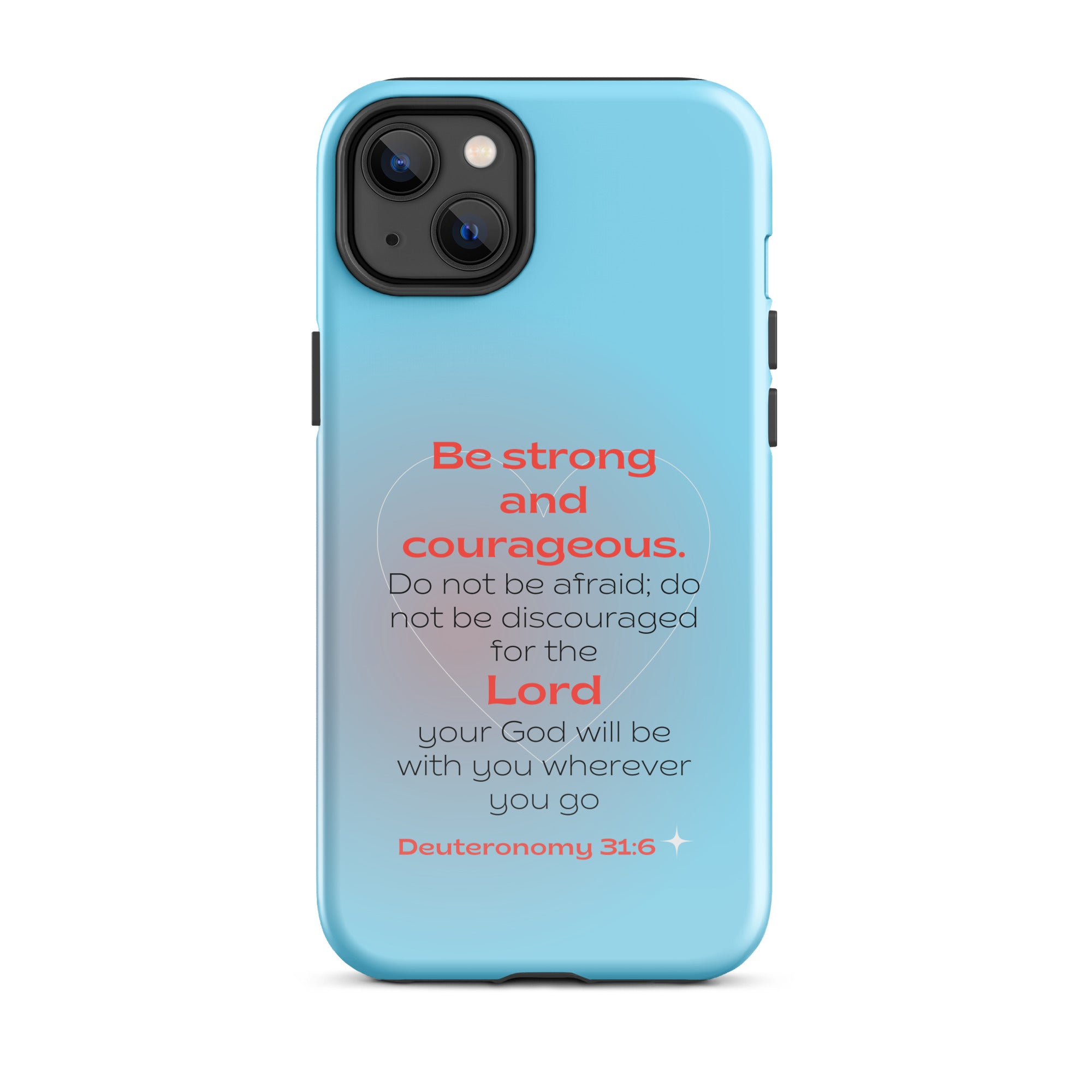 iPhone Case - Deuteronomy 31:6