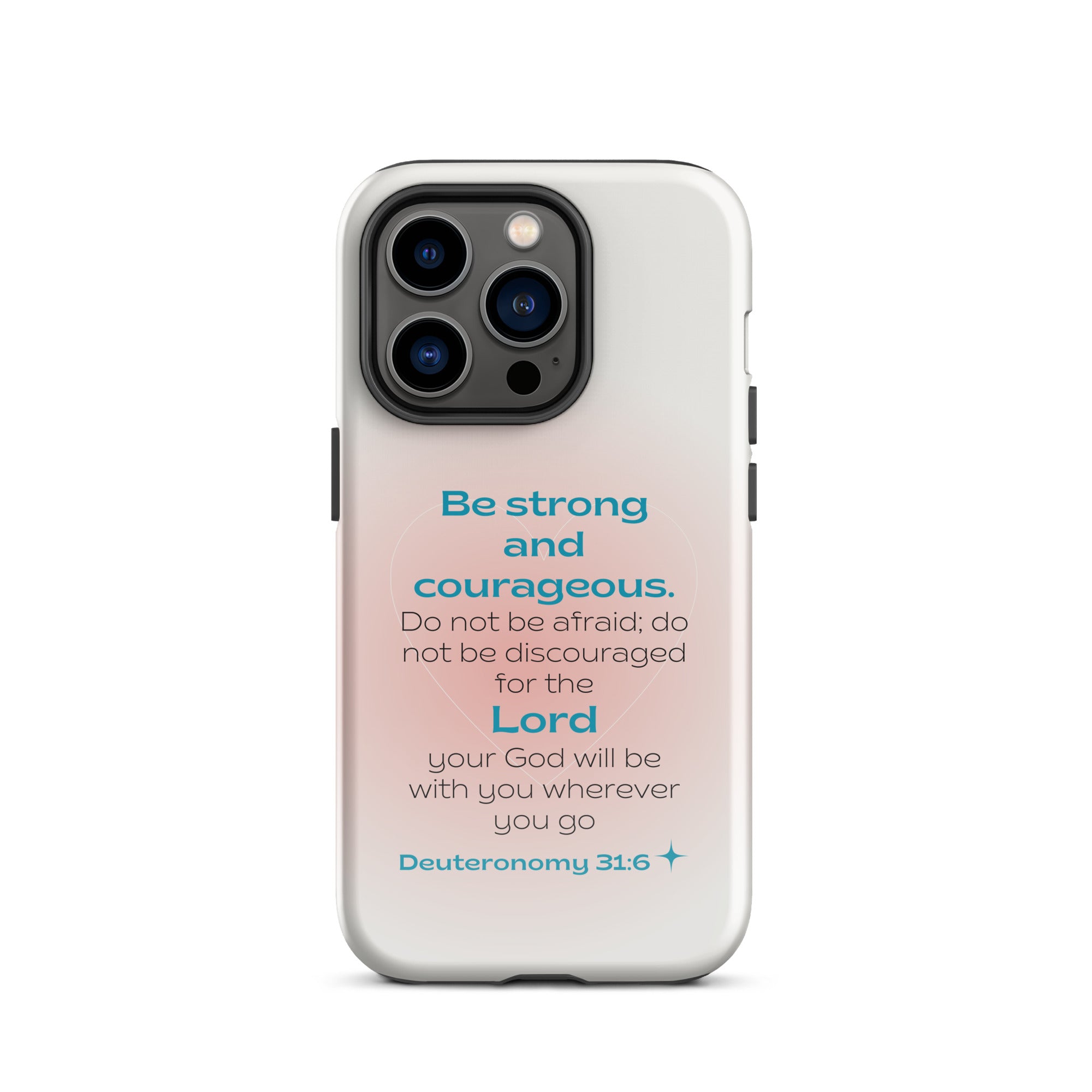 iPhone Case - Deuteronomy 31:6