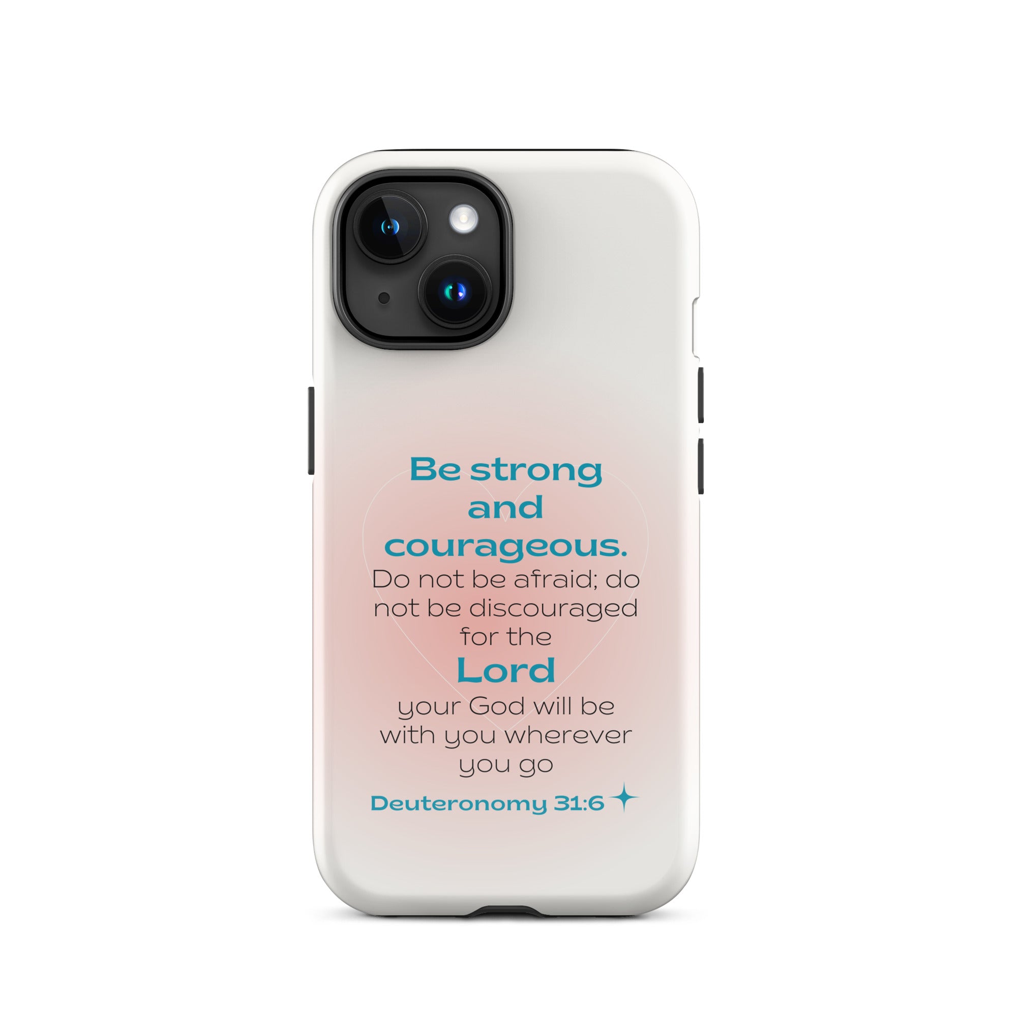 iPhone Case - Deuteronomy 31:6