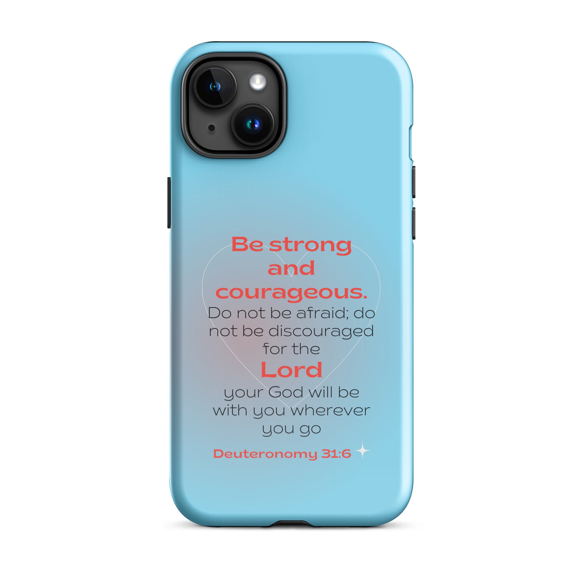 iPhone Case - Deuteronomy 31:6