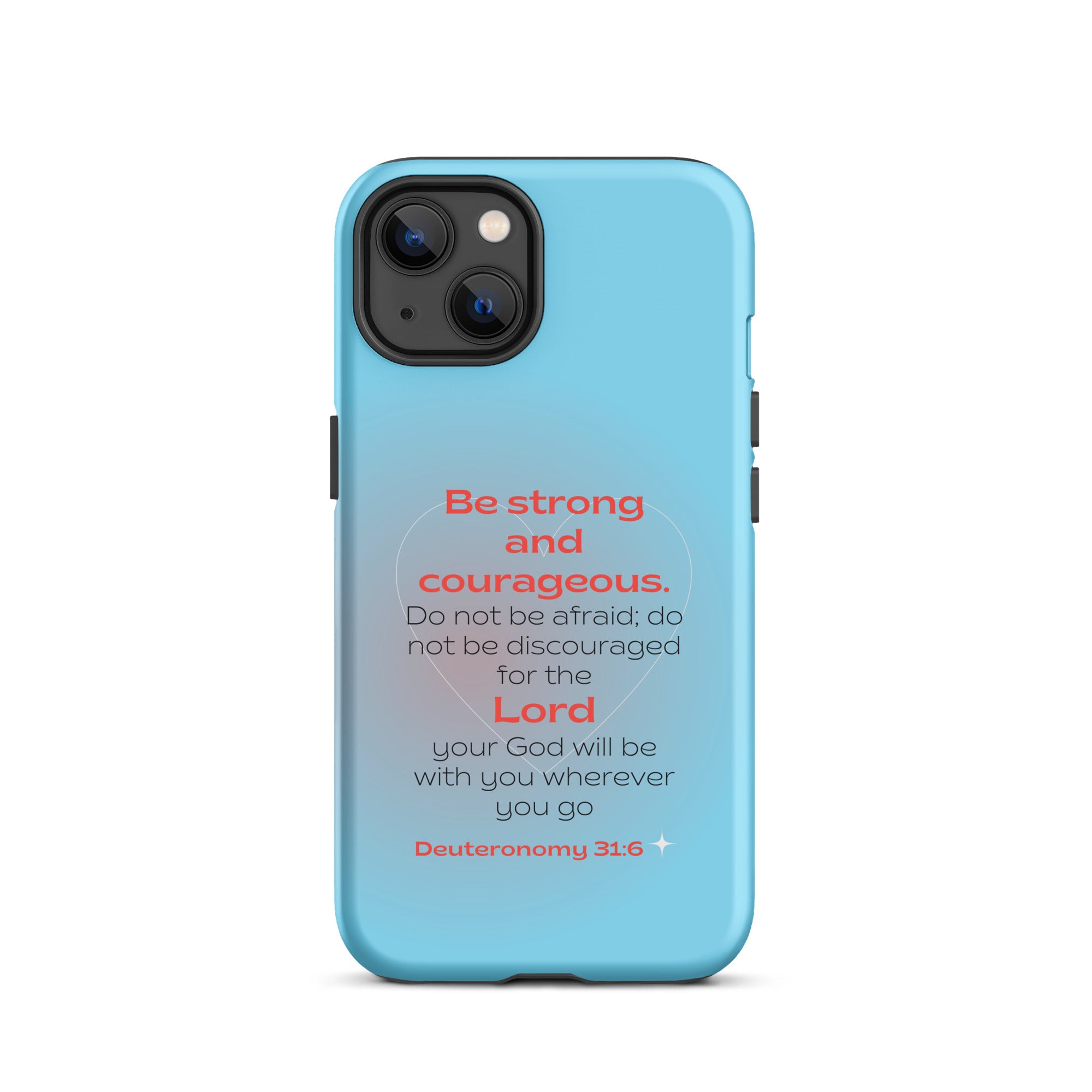 iPhone Case - Deuteronomy 31:6