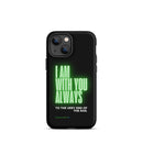 iPhone Case - Matthew 28:20