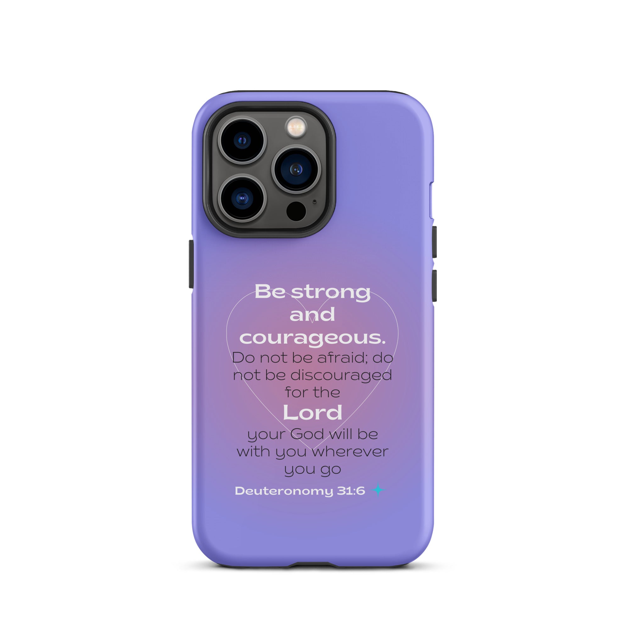 iPhone Case - Deuteronomy 31:6