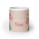 White glossy mug - love you Mom